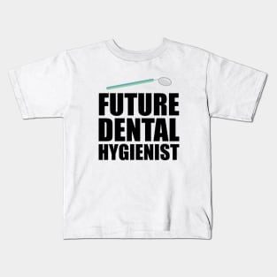 Future Dental Hygienist Kids T-Shirt